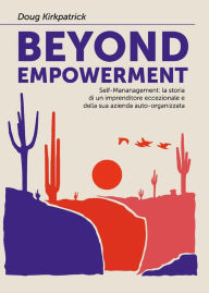 Title: Beyond Empowerment, Author: Doug Kirkpatrick