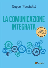 Title: La comunicazione integrata, Author: Beppe Facchetti
