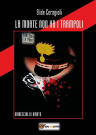 Title: La morte non ha i trampoli, Author: Elide Ceragioli