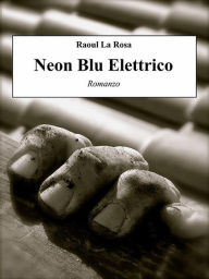 Title: Neon blu elettrico, Author: Raoul La Rosa