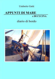 Title: Appunti di Mare e di Cucina, Author: Umberto Gatti