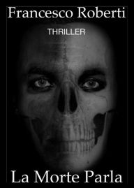 Title: La morte parla, Author: Francesco Roberti