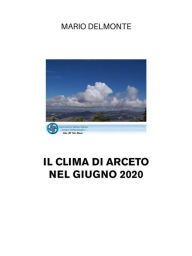 Title: Il clima di Arceto nel giugno 2020, Author: Mario Delmonte