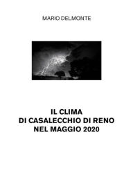 Title: Il clima di Casalecchio di Reno nel maggio 2020, Author: Mario Delmonte