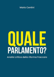 Title: Quale Parlamento? Analisi critica della riforma Fraccaro, Author: Mario Centini