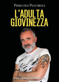 Title: L'Adulta Giovinezza, Author: Pierluigi Panciroli