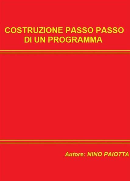 Costruzione passo passo di un programma