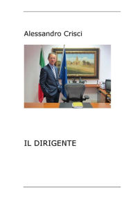 Title: Il Dirigente, Author: Alessandro Crisci