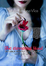 Title: The Elemental Blood, Author: Vico Marzia Fabiana