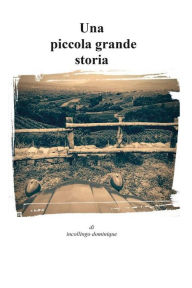 Title: Una piccola grande storia, Author: Dominique Incollingo