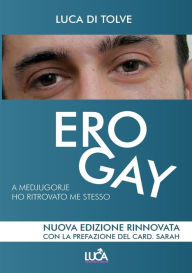 Title: Ero gay a Medjugorje ho ritrovato me stesso, Author: Luca Di Tolve
