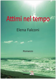 Title: Attimi nel tempo, Author: Elena Falconi
