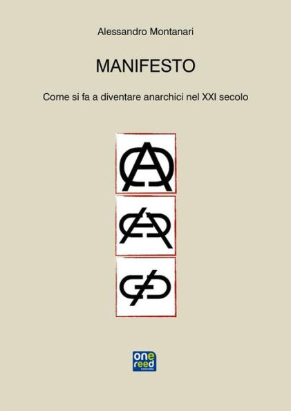 Manifesto: Come si fa a diventare anarchici nel XXI secolo