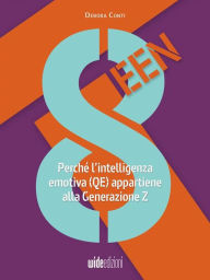 Title: 8teen: Perché l'intelligenza emotiva (QE) appartiene alla Generazione Z, Author: Debora Conti