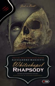 Title: Whitechapel Rhapsody: Dark Poems, Author: Alessandro Manzetti