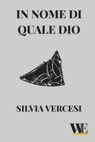 Title: In nome di quale dio, Author: Silvia Vercesi