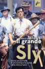 Il grande Sly: Film e avventure di Sylvester Stallone, eroe proletario