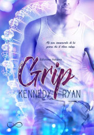 Title: Grip: (versione italiana) Serie Grip #1, Author: Kennedy Ryan
