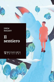 Title: Il sentiero, Author: Magary Drew