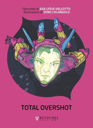 Title: Total overshot, Author: Axa Lydia Vallotto