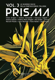 Title: Prisma. Le diverse facce della fantascienza italiana. Vol. 3, Author: AA. VV.