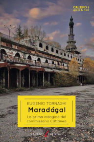 Title: Maradágal: La prima indagine del commissario Cattaneo, Author: Eugenio Tornaghi