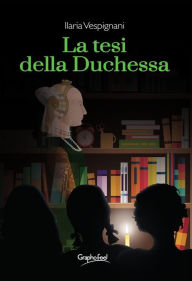 Title: La tesi della duchessa, Author: Ilaria Vespignani