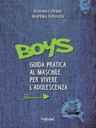 Title: Boys: Guida pratica al maschile per vivere l'adolescenza, Author: Martina Tedeschi