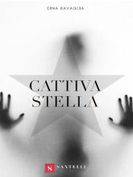 Title: Cattiva stella, Author: Dina Ravaglia