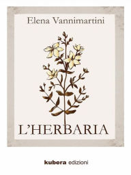 Title: L'Herbaria, Author: Elena Vannimartini