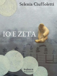 Title: Io e Zeta, Author: Selenia Ciuffoletti