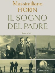 Title: Il sogno del padre, Author: Massimiliano Fiorin