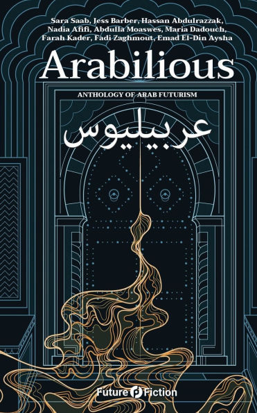 Arabilious: Anthology of Arab Futurism