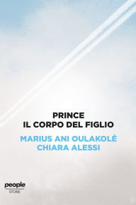 Title: Prince: Il corpo del figlio, Author: Chiara Alessi