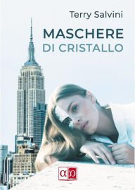 Title: Maschere di Cristallo, Author: Terry Salvini
