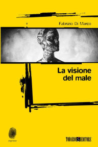 Title: La visione del male, Author: Fabrizio Di Marco