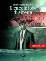 Title: Il cacciatore di sirene, Author: Domenico Mortellaro
