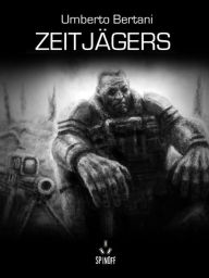 Title: Zeitjägers, Author: Umberto Bertani