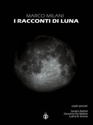Title: I racconti di Luna, Author: Marco Milani