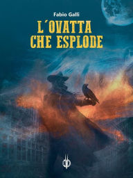 Title: L'ovatta che esplode, Author: Fabio Galli