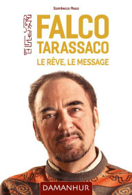 Title: Falco Tarassaco. Le rêve, le message, Author: Stambecco Pesco