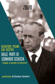 Title: Dalle parti di Leonardo Sciascia: i luoghi, le parole, la memoria, Author: Salvatore Picone