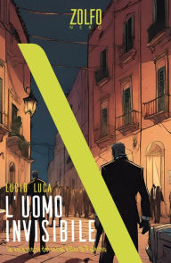Title: L'uomo invisibile. La vera storia del serial killer di Palermo, Author: Lucio Luca