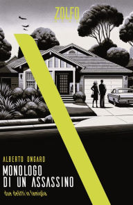 Title: Monologo di un assassino. Due delitti in famiglia, Author: Alberto Ongaro