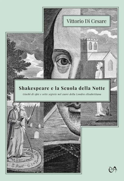 Shakespeare e la Scuola della Notte: Giochi di spie e sette segrete nel cuore della Londra elisabettiana