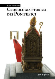 Title: Cronologia storica dei Pontefici, Author: Enio Pecchioni