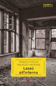 Title: Lassù all'inferno, Author: Franco Foschi