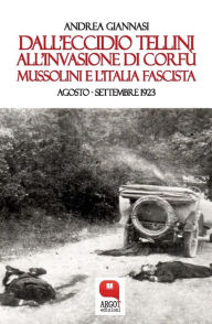 Title: Dall'eccidio Tellini all'invasione di Corfù, Author: Giannasi Andrea