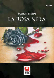 Title: La rosa nera, Author: Marco Bonini