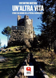 Title: Un'altra vita. Storie dai borghi della Presila catanzarese, Author: Costantino Mustari